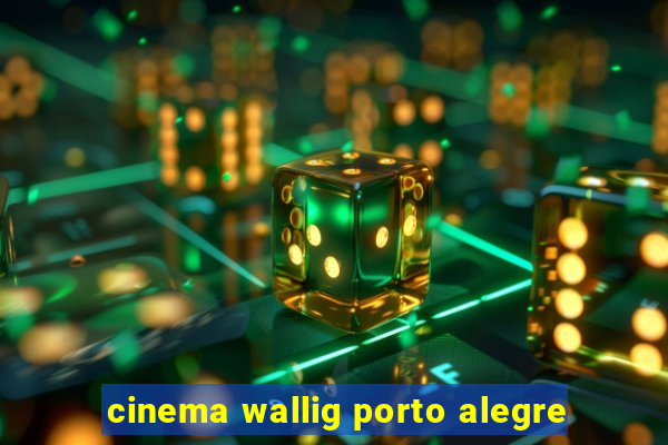 cinema wallig porto alegre